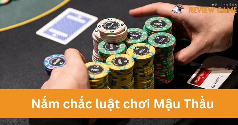 Nắm chắc luật chơi Mậu Thầu