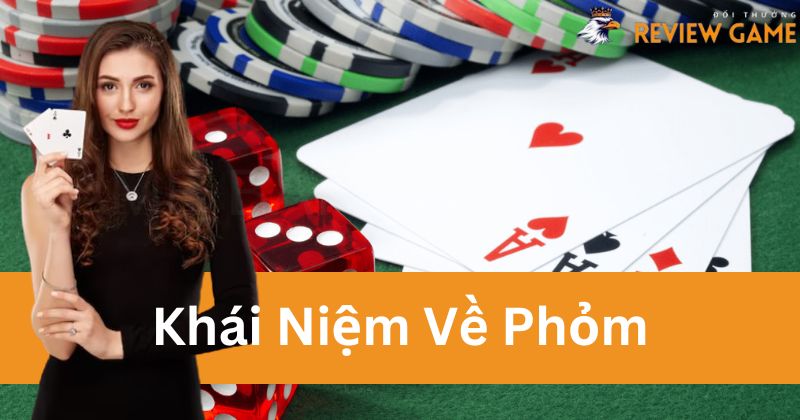 Phỏm - trò chơi được nhiều game thủ yêu thích