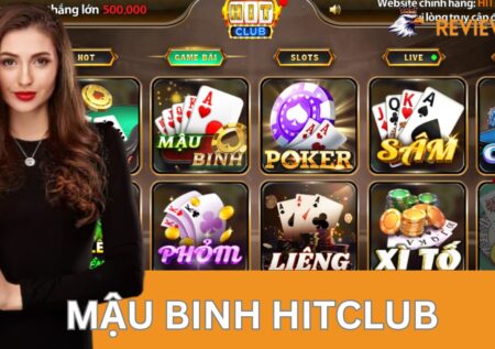 Mậu Binh Hitclub – Bật Mí Kinh Nghiệm Chơi Bài Chuẩn Nhất